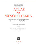Atlas of Mesopotamia; a survey of the history and civilisation of Mesopotamia from the Stone Age to the fall of Babylon.
