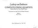 Complete string quartets transcribed for four-hand piano