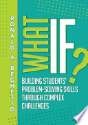 What if? : building students' problem-solving skills through complex challenges