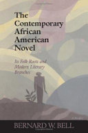 The contemporary African American novel : its folk roots and modern literary branches