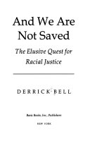 And we are not saved : the elusive quest for racial justice