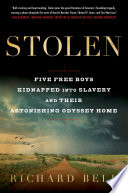 Stolen : five free boys kidnapped into slavery and their astonishing odyssey home