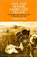Fate and honor, family and village : demographic and cultural change in rural Italy since 1800