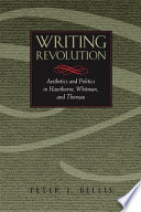 Writing revolution : aesthetics and politics in Hawthorne, Whitman, and Thoreau