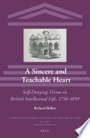 A sincere and teachable heart : self-denying virtue in British intellectual life, 1736-1859