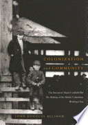 Colonization and community : the Vancouver Island coalfield and the making of the British Columbian working class