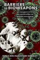 Barriers to bioweapons : the challenges of expertise and organization for weapons development