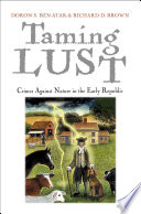 Taming lust : crimes against nature in the early republic