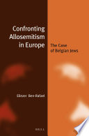 Confronting Allosemitism in Europe : the Case of Belgian Jews.