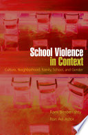 School violence in context : culture, neighborhood, family, school, and gender