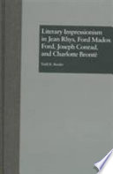 Literary impressionism in Jean Rhys, Ford Madox Ford, Joseph Conrad, and Charlotte Brontë