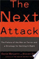 The next attack : the failure of the war on terror and a strategy for getting it right