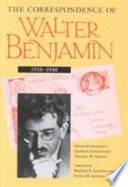 The correspondence of Walter Benjamin, 1910-1940