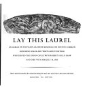 Lay this laurel; an album on the Saint-Gaudens memorial on Boston Common, honoring Black and white men together, who served the Union cause with Robert Gould Shaw and died with him July 18, 1863.