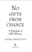 No gifts from chance : a biography of Edith Wharton