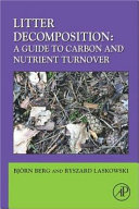 Litter decomposition : a guide to carbon and nutrient turnover