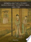 Women Writers and the Literary World in Early Modern China.