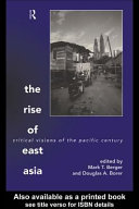 Rise of East Asia : Critical Visions of the Pacific Century.