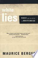 White lies : race and the myths of whiteness