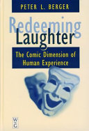 Redeeming laughter : the comic dimension of human experience