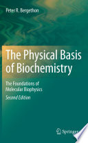 The Physical Basis of Biochemistry The Foundations of Molecular Biophysics