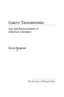 Gaiety transfigured : gay self-representation in American literature