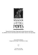 Splendor of the popes : treasures from the Sistine Chapel and the Vatican museums and library
