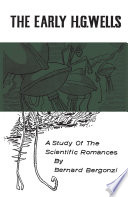 The early H.G. Wells : a study of the scientific romances