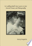 In looking back one learns to see : Marcel Proust and photography