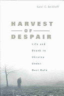 Harvest of despair : life and death in Ukraine under Nazi rule