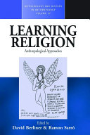 Learning Religion : Anthropological Approaches.
