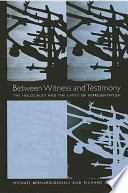 Between witness and testimony : the Holocaust and the limits of representation