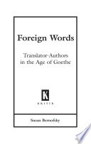 Foreign words : translator-authors in the age of Goethe