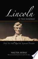 Lincoln at two hundred : why we still read the sixteenth president