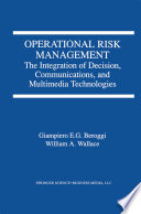 Operational Risk Management The Integration of Decision, Communications, and Multimedia Technologies