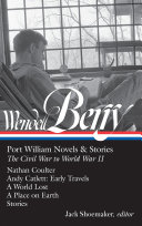 Port William novels & stories : the Civil War to World War II