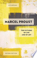 Marcel Proust : the Fictions of Life and of Art