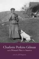 Charlotte Perkins Gilman and a Woman's Place in America.