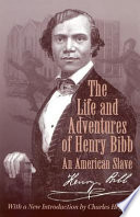 The life and adventures of Henry Bibb : an American slave