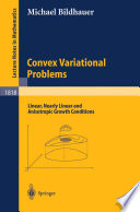 Convex Variational Problems Linear, nearly Linear and Anisotropic Growth Conditions
