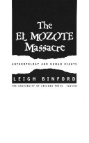 The El Mozote massacre : anthropology and human rights