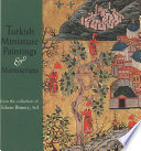Turkish miniature paintings and manuscripts from the collection of Edwin Binney 3rd,