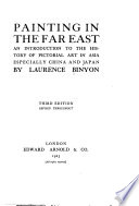 Painting in the Far East : An Introduction to the History of Pictorial Art in Asia, Especially China and Japan