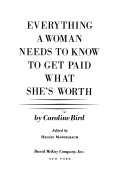 Everything a woman needs to know to get paid what she's worth.