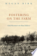 Fostering on the farm : child placement in the rural Midwest