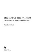 The sins of the fathers : decadence in France 1870-1914