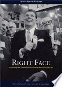 Right face : organizing the American conservative movement 1945-65