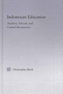 Indonesian education : teachers, schools, and central bureaucracy