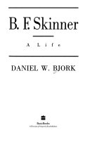 B.F. Skinner : a life