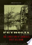 Petrolia : the landscape of America's first oil boom
